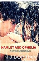Hamlet and Ophelia: Love. Stardom. Revenge.: Volume 1 (Bitter Green Trilogy)