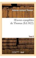 Oeuvres Complètes de Thomas, T. 6