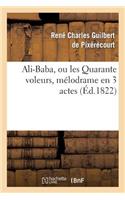 Ali-Baba, Ou Les Quarante Voleurs, Mélodrame En 3 Actes À Spectacle Tiré Des Mille Et Une Nuits