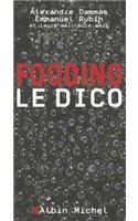 Fooding, Le Dico: (6010177 Cuisine - Gastronomie - Vin)