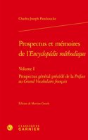 Prospectus Et Memoires de l'Encyclopedie Methodique. Volume I