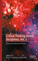 Critical Thinking Across Disciplines, Vol. 1