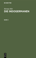 Herman Hirt: Die Indogermanen. Band 2: (German)