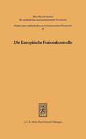 Die Europäische Fusionskontrolle: Grundzüge und Einzelfragen zur Verordnung (EWG) Nr. 4064/89(30 Studien zum ausländischen und internationalen Privatrecht)
