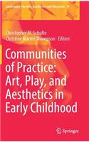 Communities of Practice: Art, Play, and Aesthetics in Early Childhood