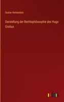 Darstellung der Rechtsphilosophie des Hugo Grotius