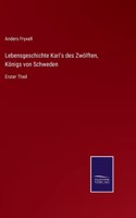 Lebensgeschichte Karl's des Zwölften, Königs von Schweden