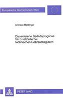 Dynamisierte Bedarfsprognose Fuer Ersatzteile Bei Technischen Gebrauchsguetern: (1536 Europaeische Hochschulschriften / European University Studie)