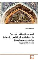 Democratization and Islamic political activism in Muslim countries