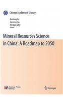 Mineral Resources Science and Technology in China: A Roadmap to 2050