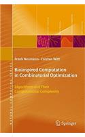 Bioinspired Computation in Combinatorial Optimization: Algorithms and Their Computational Complexity