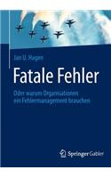 Fatale Fehler: Oder Warum Organisationen Ein Fehlermanagement Brauchen