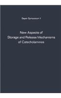 New Aspects of Storage and Release Mechanisms of Catecholamines