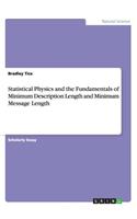 Statistical Physics and the Fundamentals of Minimum Description Length and Minimum Message Length