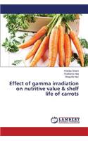 Effect of gamma irradiation on nutritive value & shelf life of carrots