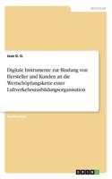 Digitale Instrumente zur Bindung von Hersteller und Kunden an die Wertschöpfungskette einer Luftverkehrsausbildungsorganisation