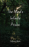 The Mind's Infinite Prison