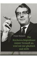 Kirchenrechtsprofessor nimmt Vernunft an, wird mit mir glücklich und stirbt