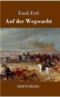 Auf der Wegwacht