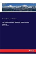 Preparation and Mounting of Microscopic Objects: Second Edition