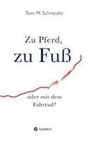 Zu Pferd, zu Fuß oder mit dem Fahrrad?