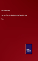 Archiv für die Sächsische Geschichte