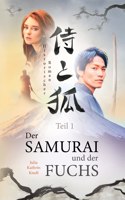 Samurai und der Fuchs: Historischer Roman - Teil 1