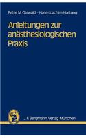Anleitungen Zur Anästhesiologischen PRAXIS