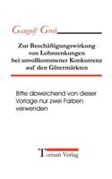 Zur Beschäftigungswirkung von Lohnsenkungen bei unvollkommener Konkurrenz auf den Gütermärkten