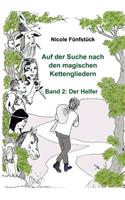 Auf der Suche nach den magischen Kettengliedern: Band 2: Der Helfer