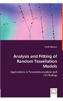 Analysis and Fitting of Random Tessellation Models