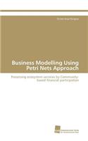 Business Modelling Using Petri Nets Approach