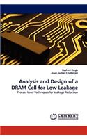 Analysis and Design of a DRAM Cell for Low Leakage