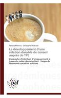 Le Développement D Une Relation Durable de Conseil Auprès de Tpe