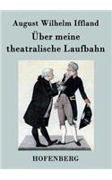 Über meine theatralische Laufbahn