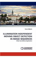 Illumination Independent Moving Object Detection in Image Sequences