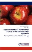 Determinants of Nutritional Status of Children under Age Five