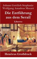 Entführung aus dem Serail (Großdruck)