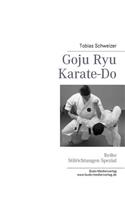 Goju Ryu Karate-Do: Reihe Stilrichtungen Spezial