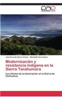 Modernización y resistencia indígena en la Sierra Tarahumara