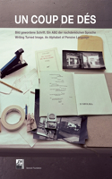 Un Coup de Dés: Writing Turned Image, an Alphabet of Pensive Language