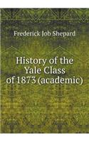 History of the Yale Class of 1873 (academic)