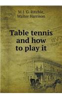 Table tennis and how to play it