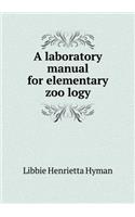 A laboratory manual for elementary zoo&#776;logy