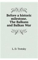 Before a Historic Milestone. the Balkans and Balkan War