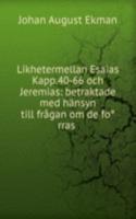 Likhetermellan Esaias Kapp.40-66 och Jeremias: betraktade med hansyn till fragan om de forras .