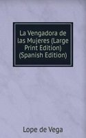 La Vengadora de las Mujeres (Large Print Edition) (Spanish Edition)