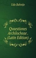 Qvaestiones Archilocheae . (Latin Edition)