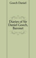 Diaries of Sir Daniel Gooch, baronet;