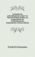 Geschichte des neuhochdeutschen reimes von Opitz bis Wieland, Studien zur Lautgeschichte der Neuhochdeutschen Gemeinsprache (German Edition)